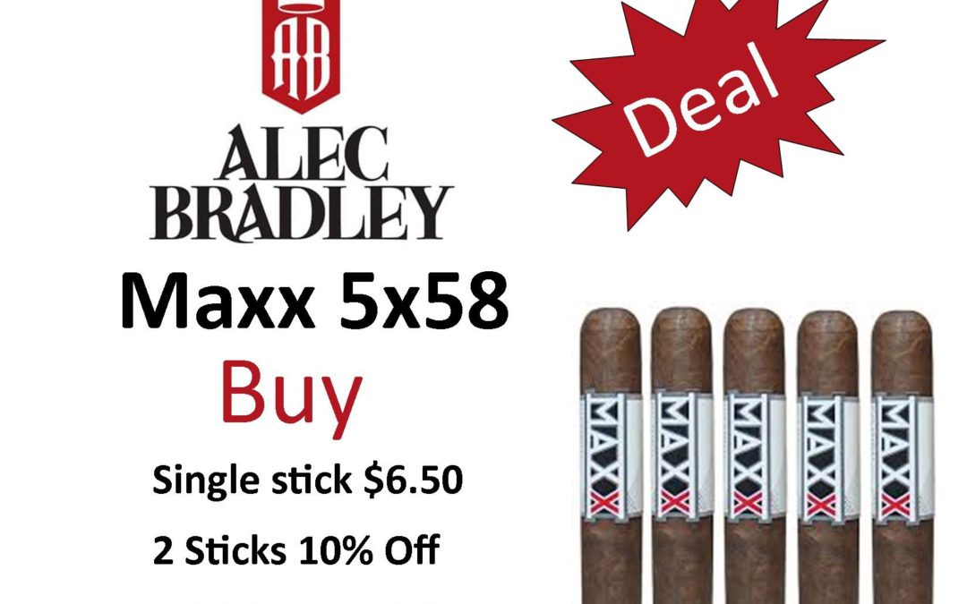 Alec Bradley Maxx 5×58 Deals